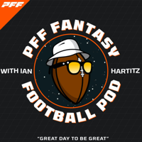 PFF Fantasy Football Podcast with Ian Hartitz podcast