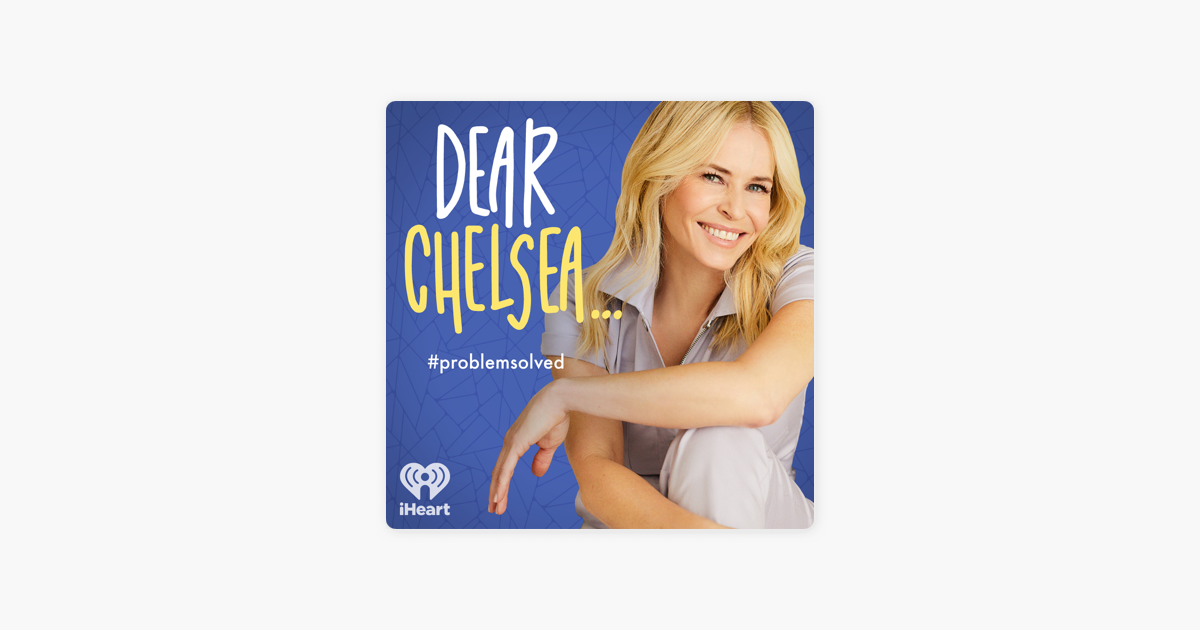 ‎Dear Chelsea on Apple Podcasts