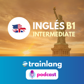 Aprende inglés con Trainlang | Nivel B1 Intermediate - Trainlang / Hanyu