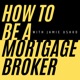 How to Be a Mortgage Broker