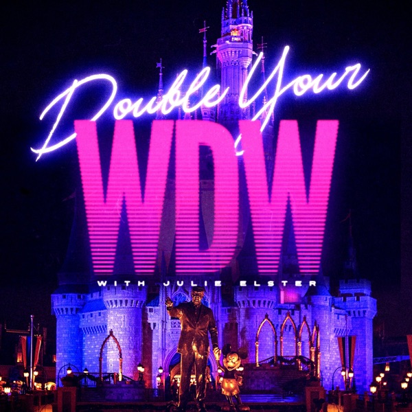 Double Your WDW: The Disney World Planning Podcast