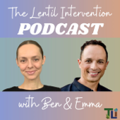 The Lentil Intervention Podcast - Ben and Emma