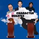 Character Debates