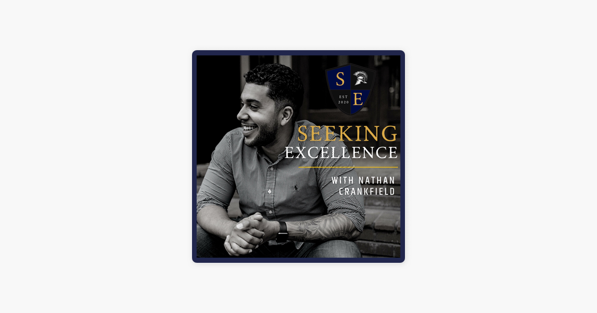 ‎Seeking Excellence with Nathan Crankfield: Ep 200 | Financial Excellence: The Big Picture on Apple Podcasts