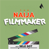 The Naija Filmmaker - Sele Got
