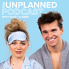 The Unplanned Podcast with Matt & Abby - Matt & Abby