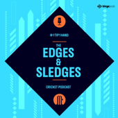 The Edges & Sledges Cricket Podcast - Edges & Sledges