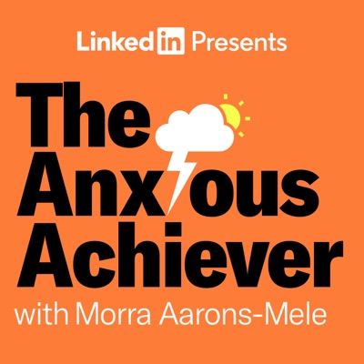 The Anxious Achiever:Morra Aarons-Mele