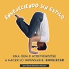 Envejeciendo Sin Estilo