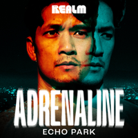 Adrenaline: Echo Park podcast