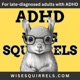 ADHD Wise Squirrels for late-diagnosed adults with ADHD. 