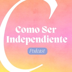 Cómo Ser Independiente