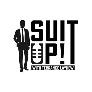 Suit Up! With Terrance Layhew podcast