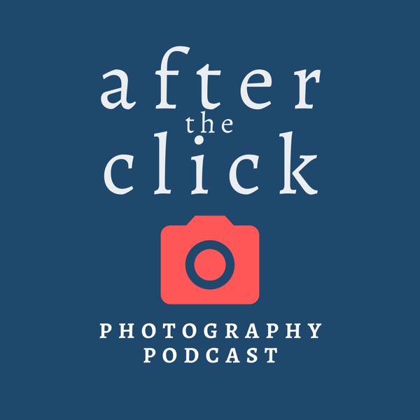 After the Click Photography Podcast