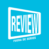 Review, de Fuera de Series - Fuera de Series