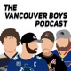 The Vancouver Boys Podcast