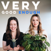 Very Good Enough | a podcast for parents who try - Very Good Enough
