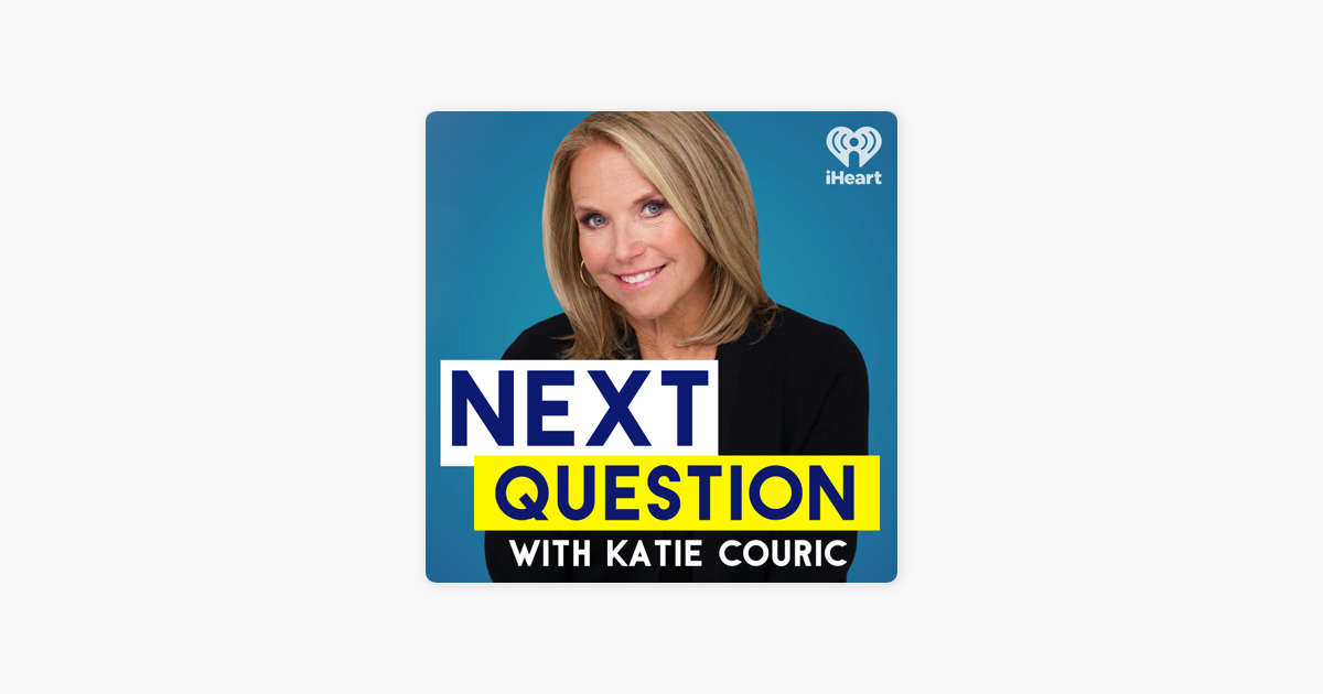 ‎Next Question With Katie Couric: Back To Biz With Katie And Boz ...