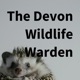The Devon Wildlife Warden