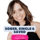 Sober, Single & Saved