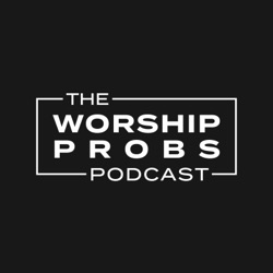 Episode 220 - Sliding into the DMs: Worship Team Vision, Introducing New Songs