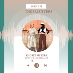 Those2Sisters Podcast