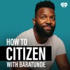 How To Citizen with Baratunde