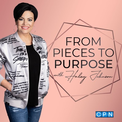 Pieces to Purpose with Haley Johnson