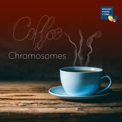 Coffee & Chromosomes 