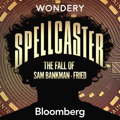 Spellcaster: The Fall of Sam Bankman-Fried:Wondery | Bloomberg