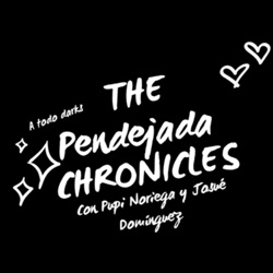 The Pendejada Chronicles