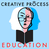 Education · The Creative Process - Educators, Writers, Artists, Activists Talk Education · Creative Process Original Series