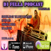 Dj Fella's Podcast - Dj Fella