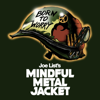 Mindful Metal Jacket - Joe List