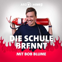 Die Schule brennt – der Bildungspodcast mit Bob Blume