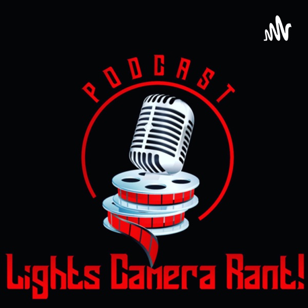 Lights, Camera, Rant Artwork