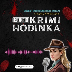 Krimi Hodinka - Nový Slovenský True Crime Podcast