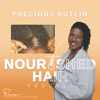 Nourished Hair Podcast By Host Precious Rutlin, Trichologist - Precious Rutlin