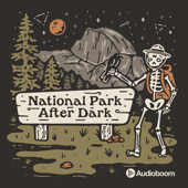 National Park After Dark - Audioboom Studios