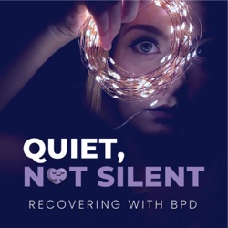Quiet, Not Silent: Recovering with BPD