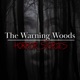 The Warning Woods Horror Stories and Scary Tales