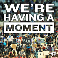 We're Having a Moment podcast