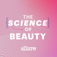 Allure: The Science of Beauty podcast