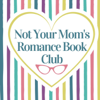 Not Your Mom's Romance Book Club - Ellen and Mom