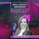 Brilliantly Branded Podcast