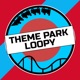 Theme Park Loopy Podcast