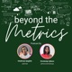 Beyond The Metrics