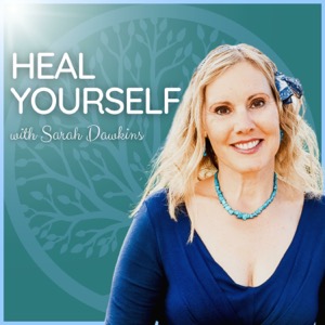 Heal Yourself With Sarah Dawkins