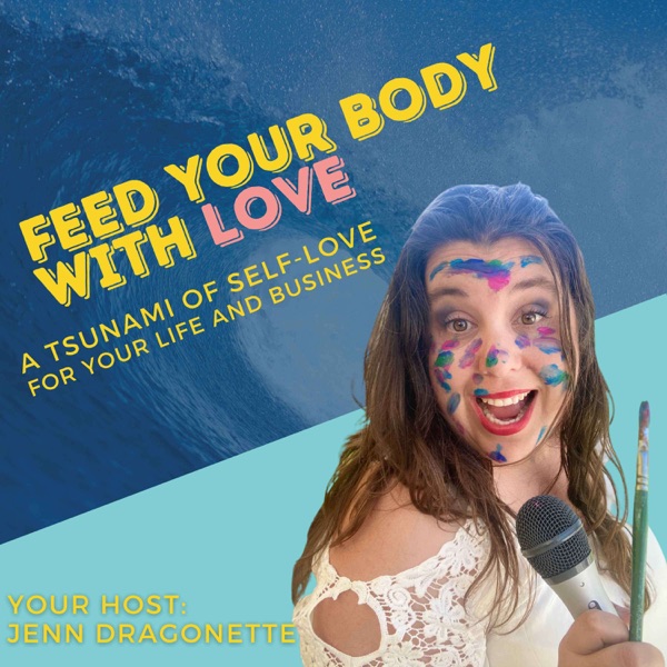 Feed Your Body with Love