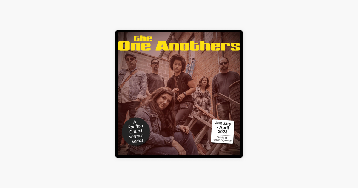 ‎Rooftop Church Sermons The One Anothers; Part 4, "Confess to One